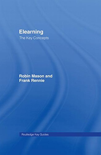 Elearning: The Key Concepts - Mason, R., Rennie, F.