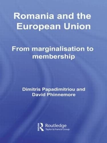 9780415373265: Romania and The European Union: From Marginalisation to Membership?: 12 (Europe and the Nation State)