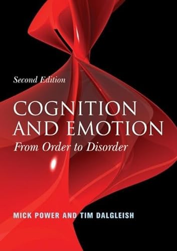 Cognition and Emotion: From Order to Disorder - Power, Mick; Dalgleish, Tim