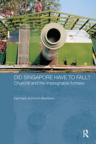 Beispielbild fr Did Singapore Have to Fall?: Churchill and the Impregnable Fortress zum Verkauf von Blackwell's