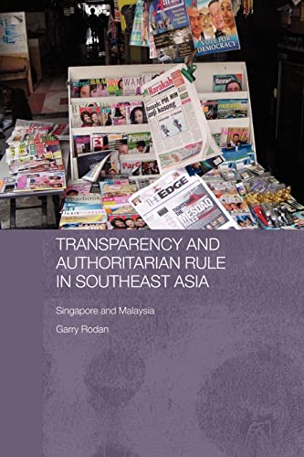 Imagen de archivo de Transparency and Authoritarian Rule in Southeast Asia : Singapore and Malaysia a la venta por Blackwell's