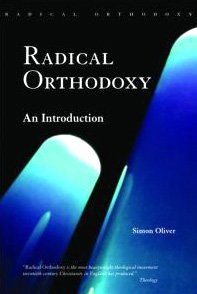 Radical Orthodoxy: An Introduction (9780415374217) by Oliver, Simon