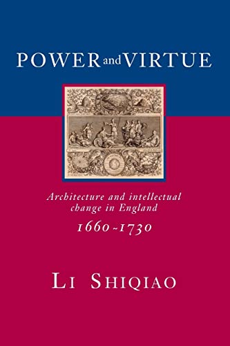 Beispielbild fr Power and Virtue: Architecture and Intellectual Change in England 1660-1730 zum Verkauf von Blackwell's