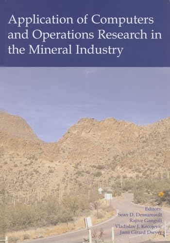 Imagen de archivo de Application of Computers and Operations Research in the Mineral Industry: Proceedings of the 32nd International Symposium on the Application of . 2005), Tucson, USA, 30 March - 1 April 2005 a la venta por Bookmans