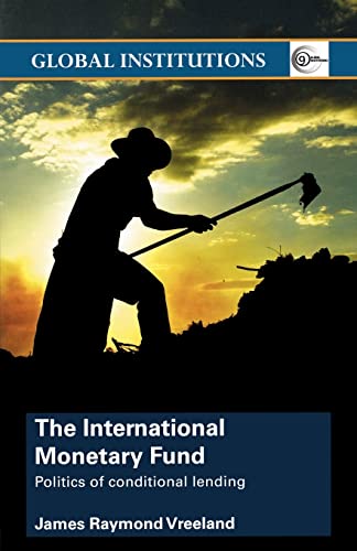 9780415374637: The International Monetary Fund (Imf): Politics of Conditional Lending (Global Institutions)