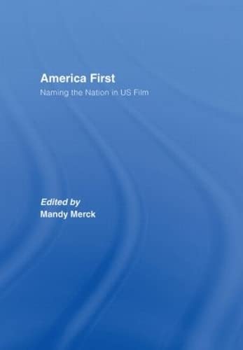 9780415374958: America First: Naming the Nation in US Film