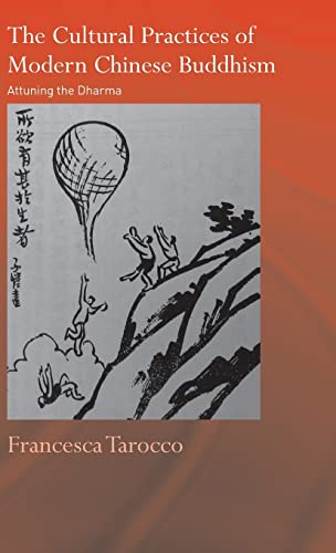 Stock image for The Cultural Practices of Modern Chinese Buddhism: Attuning the Dharma (Routledge Critical Studies in Buddhism) for sale by Chiron Media
