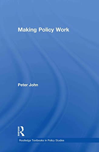 Imagen de archivo de Making Policy Work (Routledge Textbooks in Policy Studies) a la venta por Chiron Media