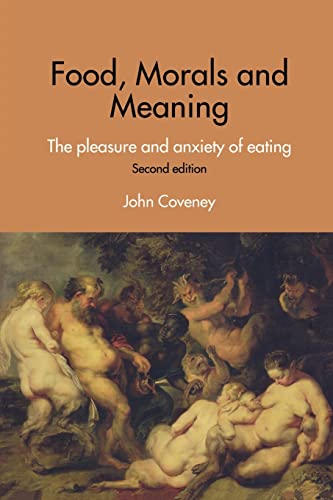 Stock image for Food, Morals and Meaning : The Pleasure and Anxiety of Eating for sale by Blackwell's