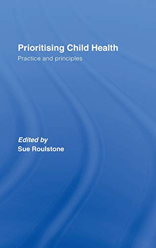 Imagen de archivo de Prioritising Child Health: Practice and Principles a la venta por Chiron Media
