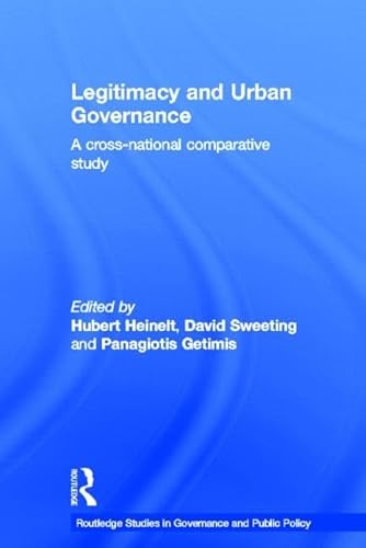 Stock image for Legitimacy and Urban Governance: A Cross-National Comparative Study (Routledge Studies in Governance and Public Policy) for sale by Phatpocket Limited