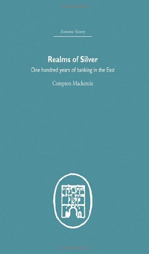 Stock image for Realms of Silver: One Hundred Years of Banking in the East (Economic History) for sale by Chiron Media