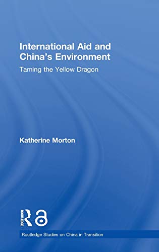 Beispielbild fr International Aid and China's Environment : Taming the Yellow Dragon zum Verkauf von Buchpark