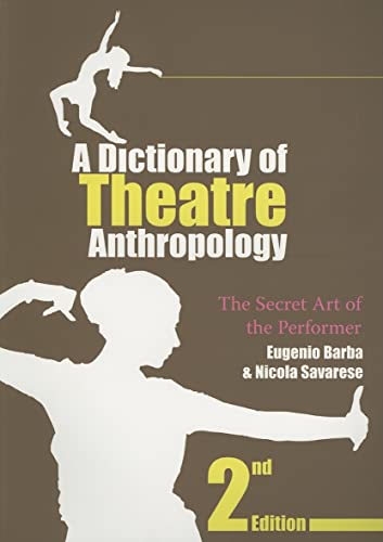 9780415378611: A Dictionary of Theatre Anthropology: The Secret Art of the Performer