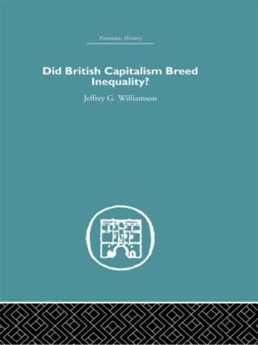 9780415378697: Did British Capitalism Breed Inequality? (Economic History)