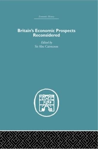 9780415378710: Britain's Economic Prospects Reconsidered (Economic History)