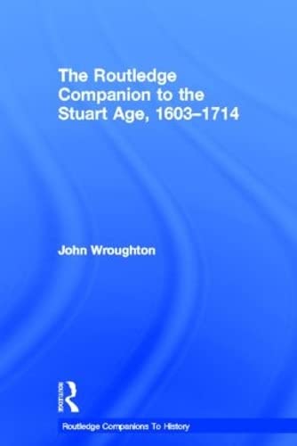 Stock image for The Routledge Companion to the Stuart Age, 16031714 (Routledge Companions to History) for sale by Chiron Media