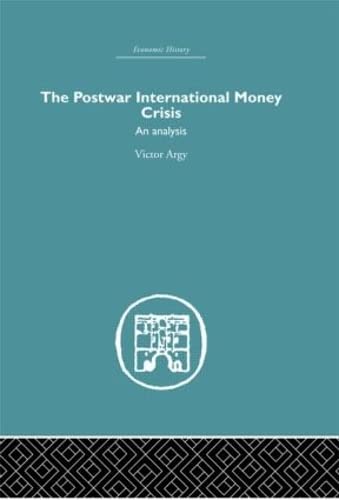 Stock image for The Postwar International Money Crisis: An Analysis for sale by Revaluation Books