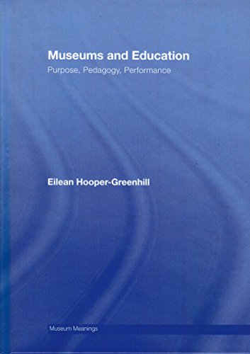 9780415379359: Museums and Education: Purpose, Pedagogy, Performance