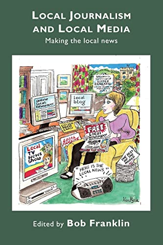Stock image for Local Journalism and Local Media: Making the Local News for sale by HPB Inc.