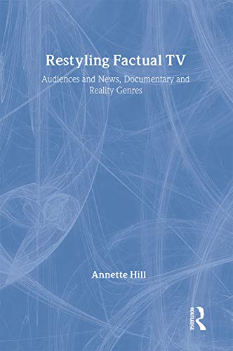 9780415379557: Restyling Factual TV: Audiences and News, Documentary and Reality Genres