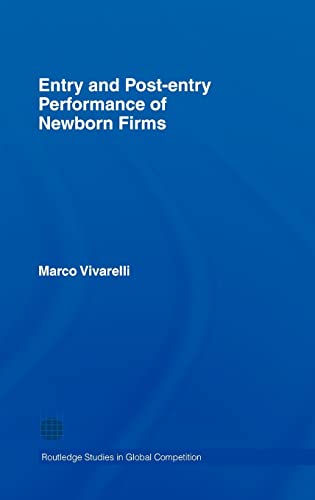 Stock image for Entry and Post-Entry Performance of Newborn Firms (Routledge Studies in Global Competition) for sale by Chiron Media