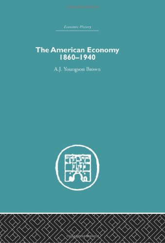 Stock image for The American Economy 1860-1940 (Economic History) for sale by Chiron Media