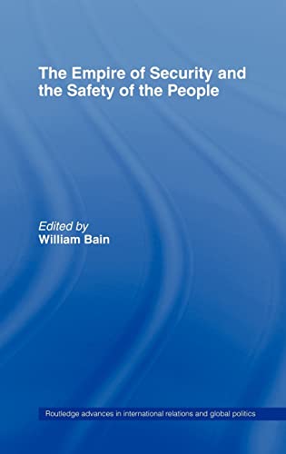 9780415380195: The Empire of Security and the Safety of the People: 45 (Routledge Advances in International Relations and Global Politics)