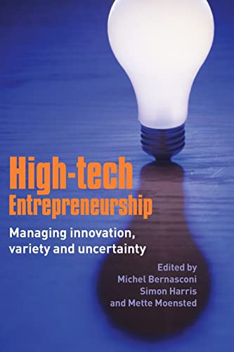Imagen de archivo de High-Tech Entrepreneurship : Managing Innovation, Variety and Uncertainty a la venta por Better World Books Ltd