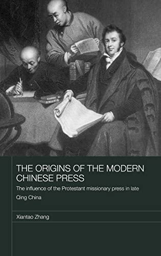 9780415380669: The Origins of the Modern Chinese Press: The Influence of the Protestant Missionary Press in Late Qing China (Media, Culture and Social Change in Asia)