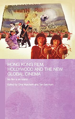 Beispielbild fr Hong Kong Film, Hollywood and New Global Cinema: No Film is An Island (Routledgecurzon Media, Culture And Social Change in Asia, Band 6) zum Verkauf von Buchpark