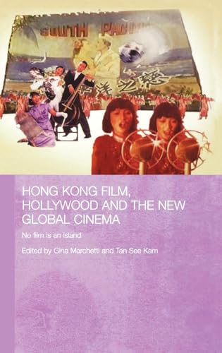 Imagen de archivo de Hong Kong Film, Hollywood and New Global Cinema: No Film is An Island (Media, Culture and Social Change in Asia Series) a la venta por Chiron Media