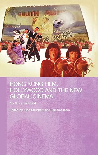 Stock image for Hong Kong Film, Hollywood and New Global Cinema: No Film is An Island (Media, Culture and Social Change in Asia Series) for sale by Chiron Media