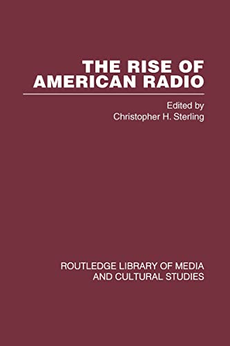 9780415380836: The Rise of American Radio 6 vols (Routledge Library of Media and Cultural Studies)