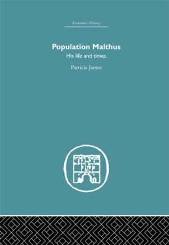 Population Malthus: His Life and Times - James, Patricia