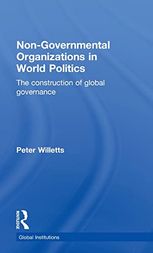 9780415381246: Non-Governmental Organizations in World Politics: The Construction of Global Governance (Global Institutions)