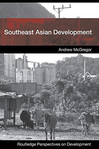 Southeast Asian Development (Routledge Perspectives on Development) (9780415381529) by Mcgregor, Andrew
