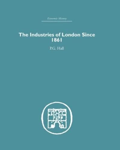 9780415381581: Industries of London Since 1861 (Economic History)