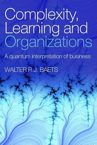 9780415381796: Complexity, learning and organizations: A Quantum Interpretation of Business
