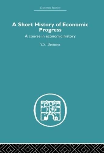Stock image for Short History of Economic Progress: A Course in Economic History for sale by Chiron Media