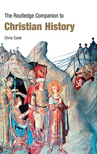 9780415383622: The Routledge Companion to Christian History (Routledge Companions to History)