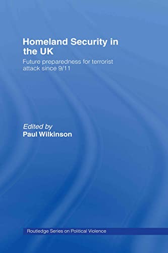 Imagen de archivo de Homeland Security in the UK : Future Preparedness for Terrorist Attack since 9/11 a la venta por Blackwell's