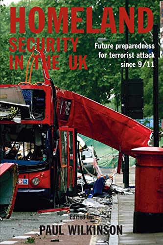 Beispielbild fr Homeland Security in the UK: Future Preparedness for Terrorist Attack since 9/11 zum Verkauf von Blackwell's