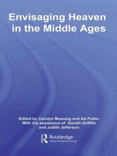 Imagen de archivo de Envisaging Heaven in the Middle Ages (Routledge Studies in Medieval Religion and Culture) a la venta por Chiron Media