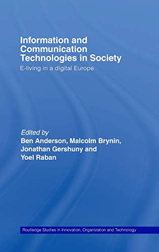 Imagen de archivo de Information and Communications Technologies in Society: E-Living in a Digital Europe: 02 (Routledge Studies in Innovation, Organizations and Technology) a la venta por WorldofBooks