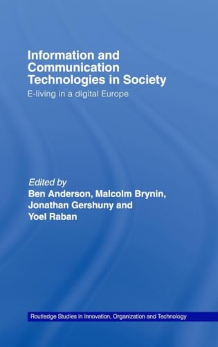 Stock image for Information and Communications Technologies in Society: E-Living in a Digital Europe: 02 (Routledge Studies in Innovation, Organizations and Technology) for sale by WorldofBooks