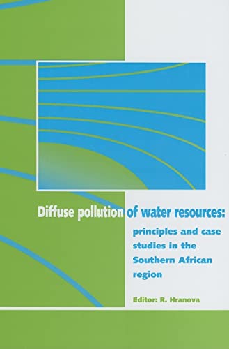Stock image for DIFFUSE POLLUTION OF WATER RESOURCES: PRINCIPLES AND CASE STUDIES IN THE SOUTHERN AFRICAN REGION (BALKEMA: PROCEEDINGS AND MONOGRAPHS IN ENGINEERING, WATER AND EARTH SCIENCES) for sale by Basi6 International