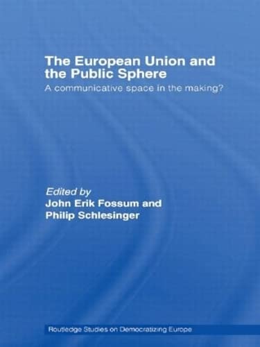 Beispielbild fr The European Union and the Public Sphere: A Communicative Space in the Making? (Routledge Studies on Democratising Europe) zum Verkauf von Chiron Media