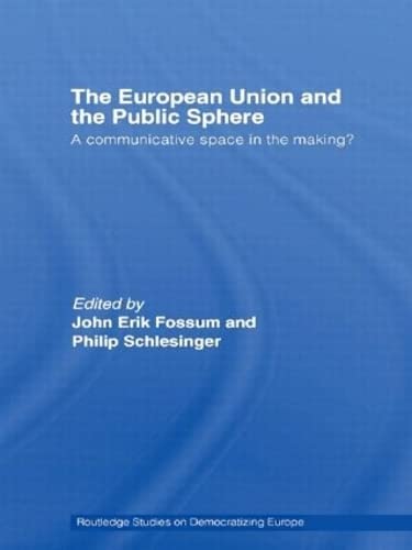 Imagen de archivo de The European Union and the Public Sphere: A Communicative Space in the Making? (Routledge Studies on Democratising Europe) a la venta por Chiron Media