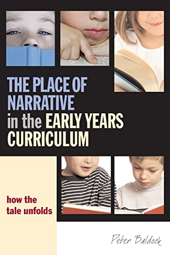 Stock image for The Place of Narrative in the Early Years Curriculum: How the Tale Unfolds for sale by Blackwell's